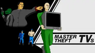 Master Theft TVs