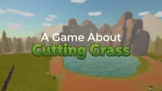 A Game About Cutting Grass
