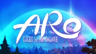ARO: Tales In The Dome