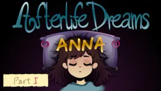 Afterlife Dreams: Anna - Part I