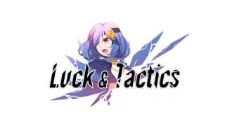 Luck & Tactics