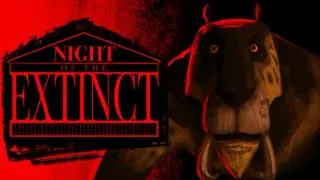 Night of the Extinct