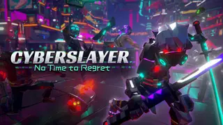 CYBERSLAYER: No Time to Regret
