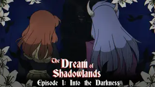 The Dream of Shadowlands Episode 1