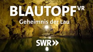 Blautopf VR - Geheimnis der Lau