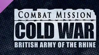 Combat Mission Cold War - British Army of the Rhine Complete