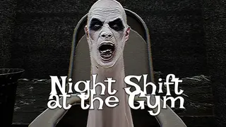 Night Shift at the Gym