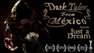Dark Tales from México: Prelude. Just a Dream... with The Sack Man