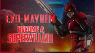 Exo Mayhem: A Supervillain Experience