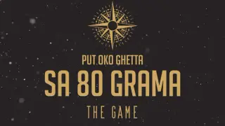 PUT OKO GHETTA SA 80 GRAMA: THE GAME