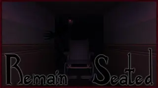 Remain Seated