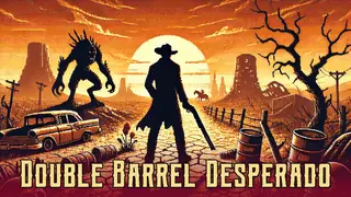 Double Barrel Desperado