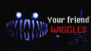 Your Friend Wiggles