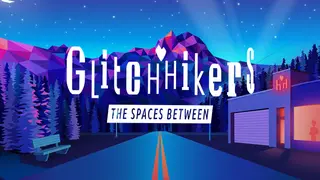 Glitchhikers: The Spaces Between