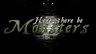 Here, There Be Monsters