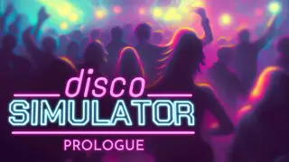 Disco Simulator: Prologue
