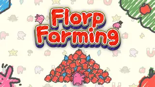 Florp Farming