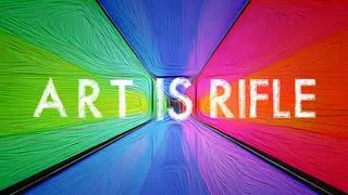 ART IS RIFLE