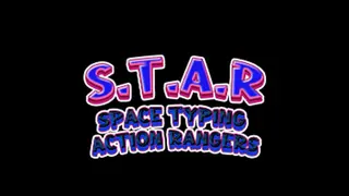 S.T.A.R Space Typing Action Rangers