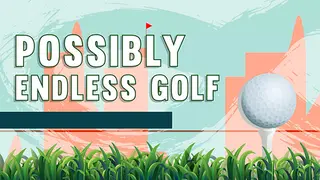 Possibly Endless Golf