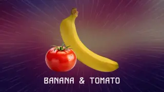 Banana & Tomato