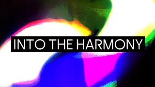 Into the Harmony