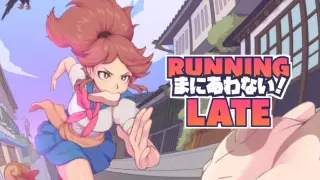 Running Late