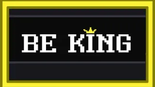 Be King