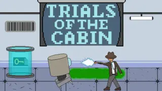 Trials of the cabin