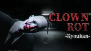 CLOWNROT -Kyoukan