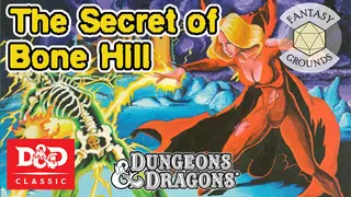 Fantasy Grounds - D&D Classics: L1 The Secret of Bone Hill (1E)