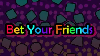 Bet Your Friends