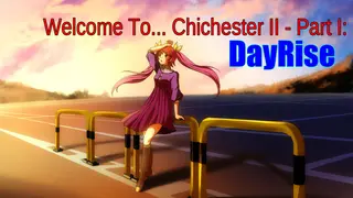 Welcome To... Chichester 2 - Part I : DayRise
