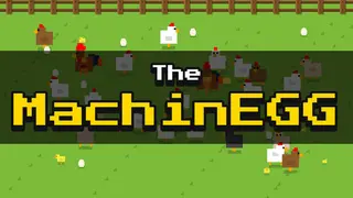 The MachinEGG