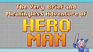 The Very Brief and Meaningless Adventure of Hero Man