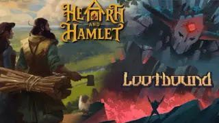 Lootbound x Hearth and Hamlet