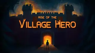 Rise of the Village Hero