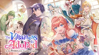 The Villainess Is Adored by the Prince of the Neighbor Kingdom