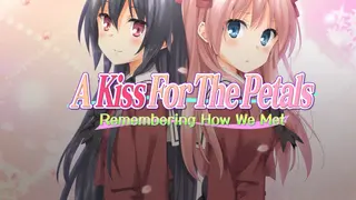A Kiss For The Petals - Remembering How We Met