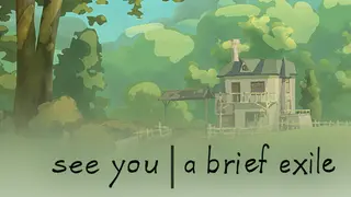 see you: a brief exile