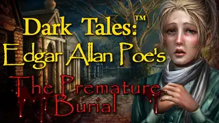 Dark Tales: Edgar Allan Poe's The Premature Burial Collector's Edition