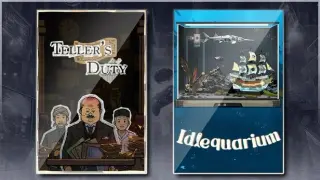 Teller's Duty & Idlequarium