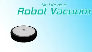 My Life as a Robot Vacuum