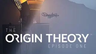 The Origin Theory - Episode One