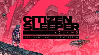 Citizen Sleeper β Nintendo Switch 2 - Switch 2