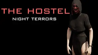 The HOSTEL: Night terrors