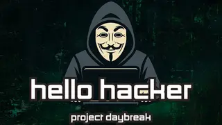 HELLO HACKER - Project Daybreak