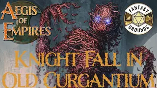 Fantasy Grounds - Aegis of Empires 6: Knight Fall in Old Curgantium (5E)