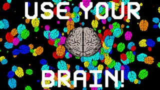 Use Your Brain!