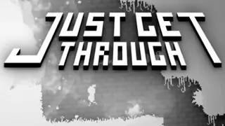 Just Get Through